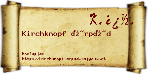 Kirchknopf Árpád névjegykártya